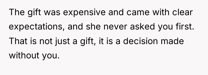 The gift was expensive and came with clear expectations, and...