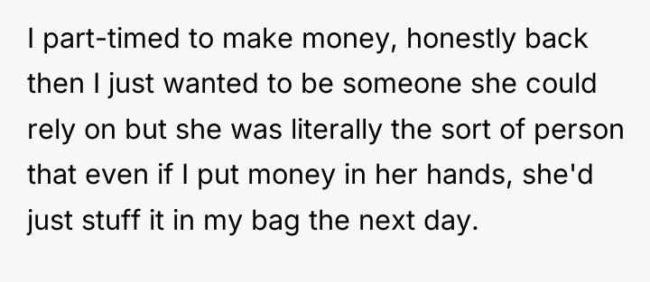 I part-timed to make money, honestly back then I just...