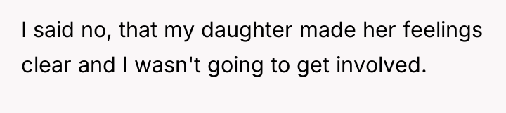 I said no, that my daughter made her feelings clear...
