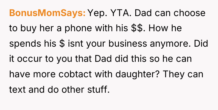 BonusMomSays Yep. YTA. Dad can choose to buy her a...
