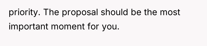 priority. The proposal should be the most important moment for...