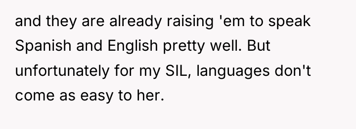 and they are already raising 'em to speak Spanish and...