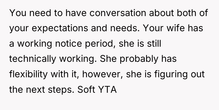 You need to have conversation about both of your expectations...