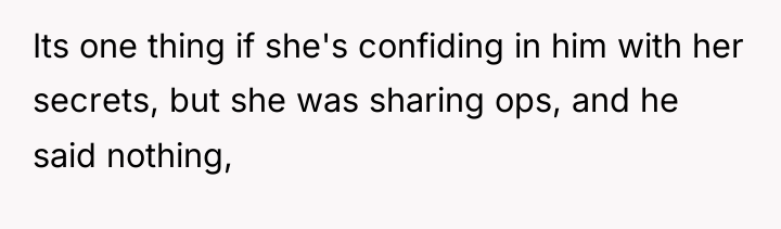 Its one thing if she's confiding in him with her...