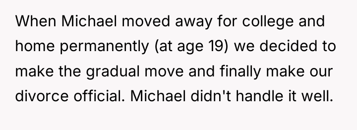 When Michael moved away for college and home permanently (at...