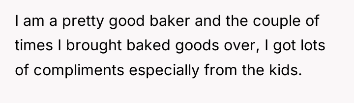 I am a pretty good baker and the couple of...