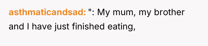 asthmaticandsad ": My mum, my brother and I have just...