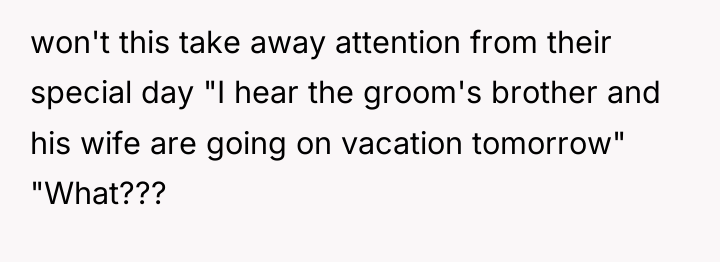 won't this take away attention from their special day "I...