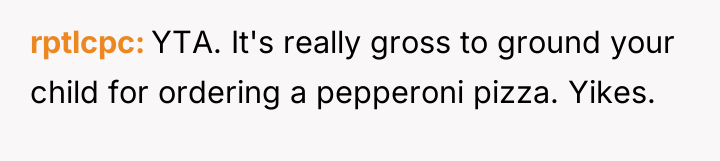 rptlcpc YTA. It's really gross to ground your child for...