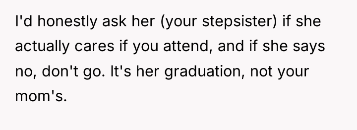 I'd honestly ask her (your stepsister) if she actually cares...