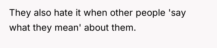 They also hate it when other people 'say what they...