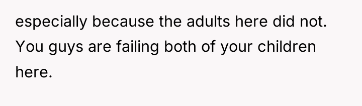 especially because the adults here did not. You guys are...