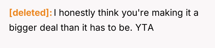 [deleted] I honestly think you're making it a bigger deal...