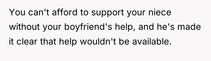 You can't afford to support your niece without your boyfriend's...