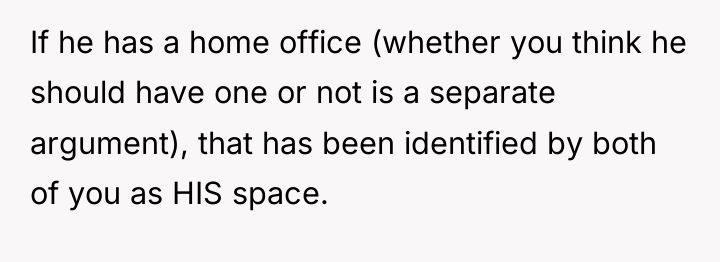 If he has a home office (whether you think he...
