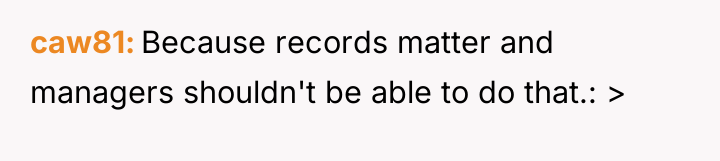 caw81 Because records matter and managers shouldn't be able to...