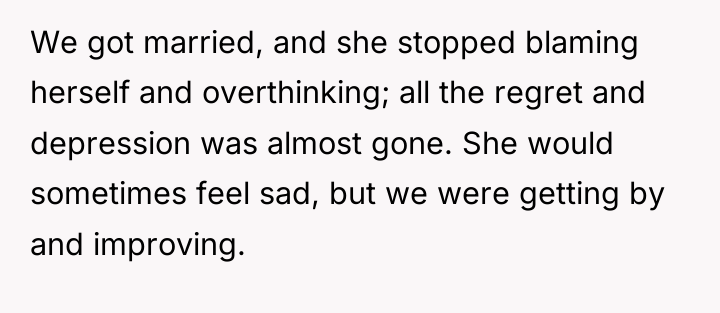 We got married, and she stopped blaming herself and overthinking;...