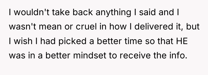 I wouldn't take back anything I said and I wasn't...