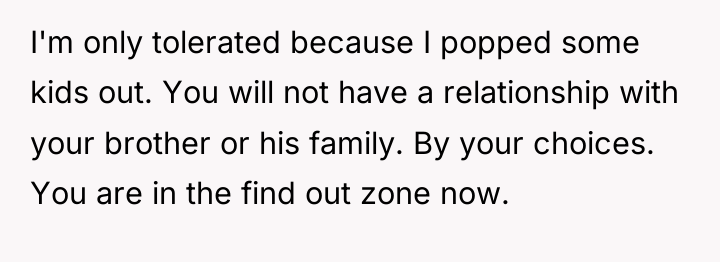 I'm only tolerated because I popped some kids out. You...