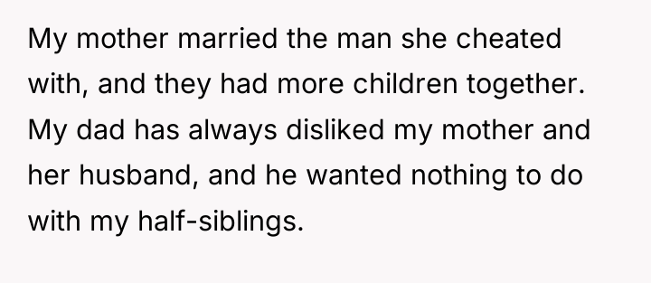 My mother married the man she cheated with, and they...