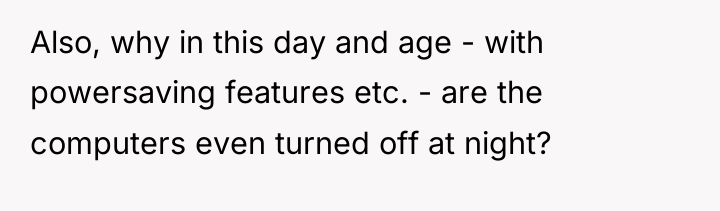 Also, why in this day and age - with powersaving...