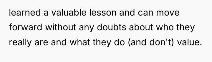 learned a valuable lesson and can move forward without any...