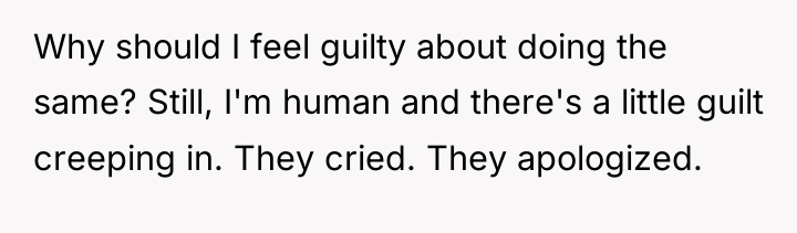 Why should I feel guilty about doing the same? Still,...