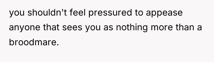 you shouldn't feel pressured to appease anyone that sees you...