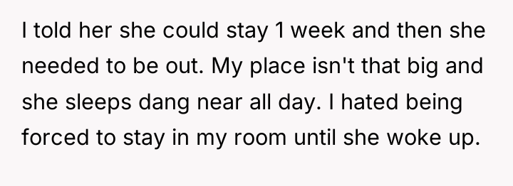 I told her she could stay 1 week and then...