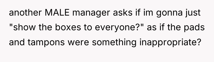 another MALE manager asks if im gonna just "show the...