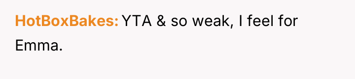 HotBoxBakes YTA & so weak, I feel for Emma.