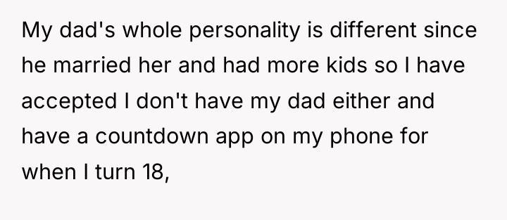 My dad's whole personality is different since he married her...
