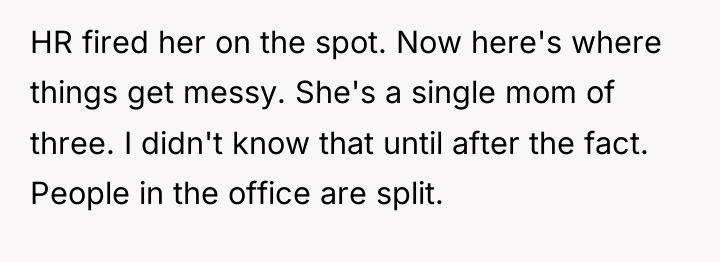 HR fired her on the spot. Now here's where things...