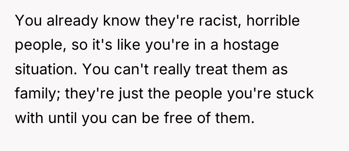 You already know they're racist, horrible people, so it's like...