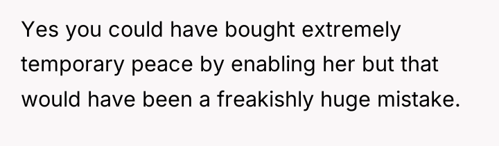 Yes you could have bought extremely temporary peace by enabling...