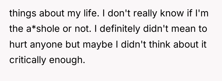 things about my life. I don't really know if I'm...