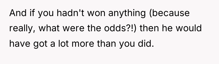 And if you hadn't won anything (because really, what were...
