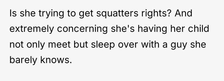 Is she trying to get squatters rights? And extremely concerning...
