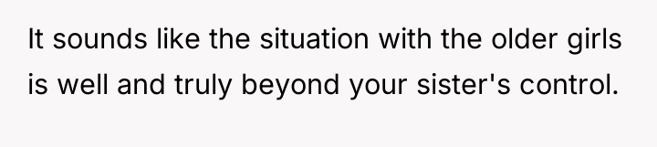 It sounds like the situation with the older girls is...