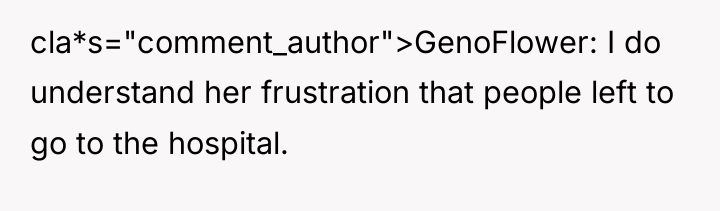 cla*s="comment_author">GenoFlower: I do understand her frustration that people left to...