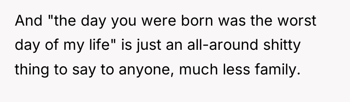 And "the day you were born was the worst day...