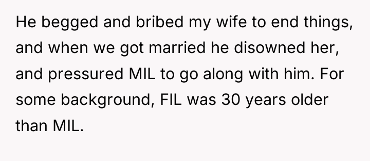 He begged and bribed my wife to end things, and...