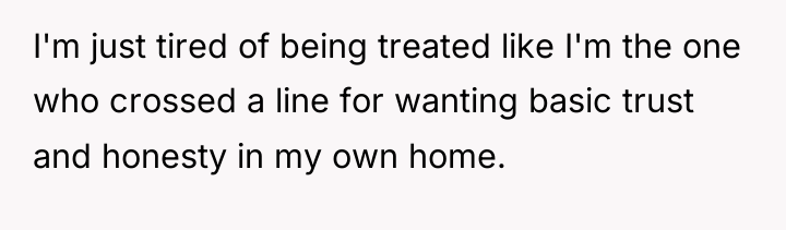 I'm just tired of being treated like I'm the one...