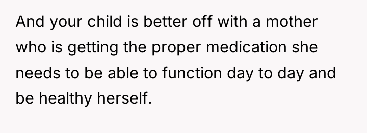 And your child is better off with a mother who...