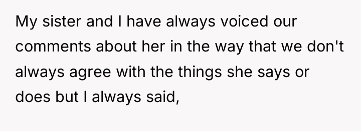 My sister and I have always voiced our comments about...
