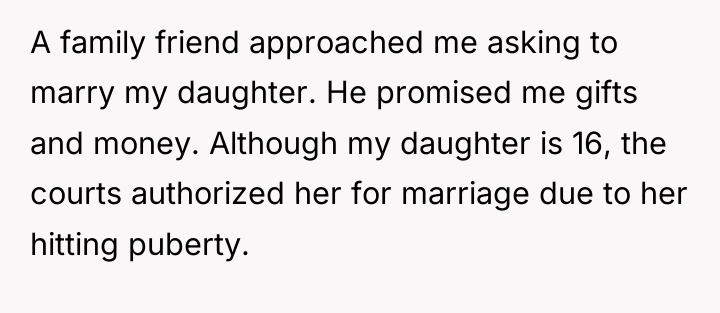 A family friend approached me asking to marry my daughter....