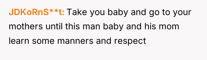 JDKoRnS**t Take you baby and go to your mothers until...