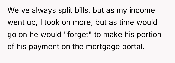 We've always split bills, but as my income went up,...