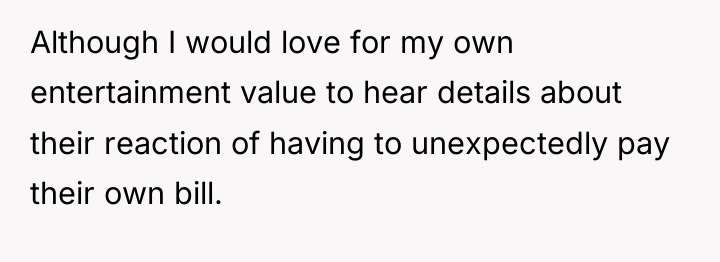 Although I would love for my own entertainment value to...
