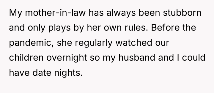 My mother-in-law has always been stubborn and only plays by...